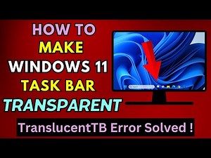 Make Windows 11 Taskbar Transparent I TranslucentTB error solved