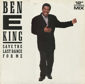 Ben E King - Save The Last Dance For Me