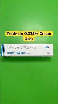 Tretinoin 0.025% Cream – Benefits, Uses & Side Effects