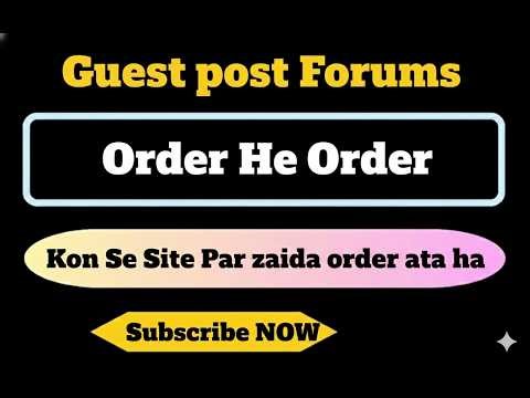 Guest Posting FORUM Se High Orders Kaise Le? Top Sites & Budget Details (Urdu 2026)