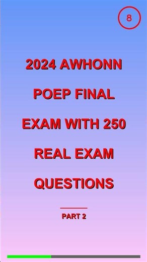 2024 AWHONN POEP FINAL EXAM WITH 250 REAL EXAM QUE