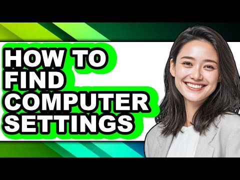 How to Find Computer Settings - Step by Step