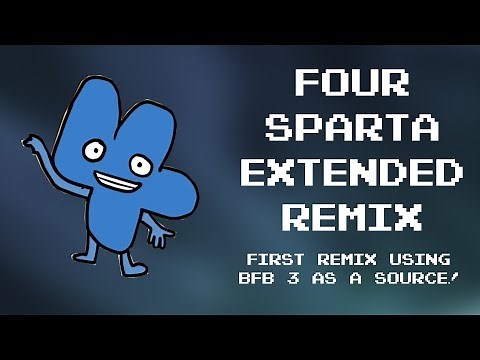 [BFB 3] Four: "You're not supposed to know that." Sparta Extended Remix