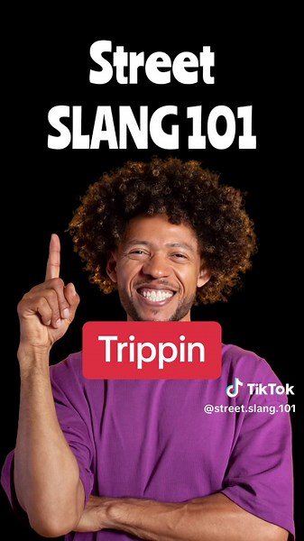Street Slang 101: What does TRIPPIN mean? #streetslang101 #hood #trapmusic #education #party #trippin #crazy #rizz #viral