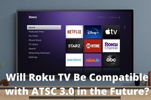 Will Roku TV Be Compatible with ATSC 3.0 in the Future? - Everything4k