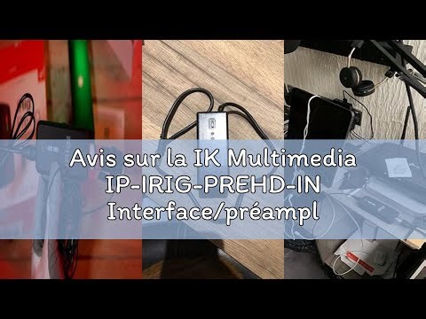 Avis sur la IK Multimedia IP-IRIG-PREHD-IN Interface/préamplificateur de microphone pour iOS, Androi
