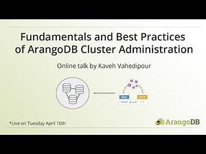 Fundamentals and Best Practices of ArangoDB Cluster Administration