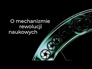O mechanizmie rewolucji kwantowej i relatywistycznej w fizyce, Wojciech Sady