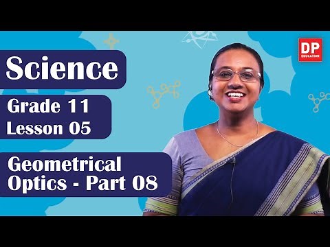 Lesson 05 - Geometrical Optics (Part 08) | Grade 11 Science in English