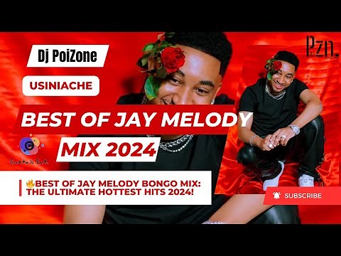 ❤️2024 Best Of Jay Melody Video Mix - Jay Melody Sambaratisha #bongomix #love #jaymelody