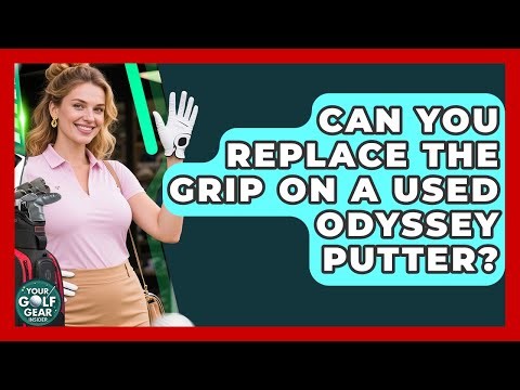 Can You Replace The Grip On A Used Odyssey Putter? - Your Golf Gear Insider