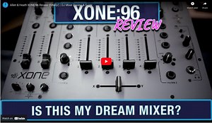 Allen & Heath XONE:96 Review - Hands-On Deep Dive | The DJ Hookup
