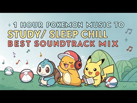 1 HOUR Pokemon Music to Study/Sleep/Chill 🎵 Best Soundtrack Mix