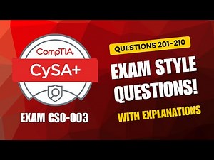 CompTIA CySA+ (CS0-003) Exam-Style Practice Questions 2026 | Q201–210 (With Explanations)