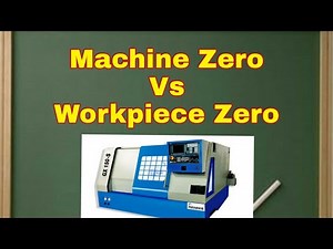 Machine Zero and Workpiece Zero point in CNC Machine - Mechanical Engineering