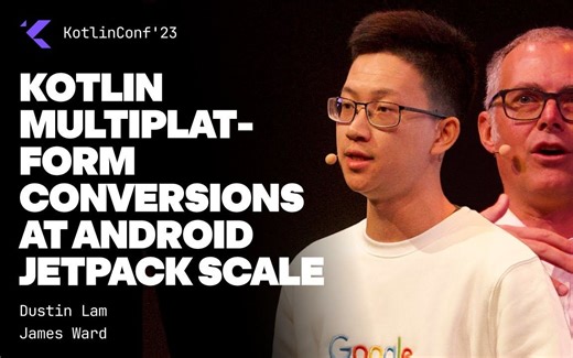 Android Jetpack 规模下的 Kotlin Multiplatform 转换 | KotlinConf 23'