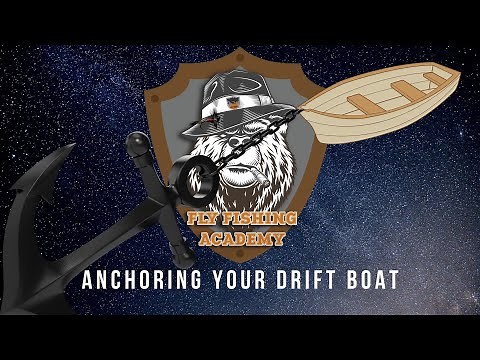 Tips to Safely Anchor a Drift Boat