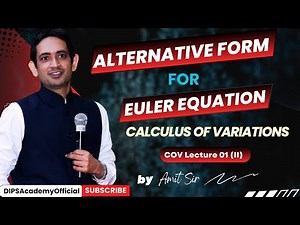 Alternative Form For Euler Equation | Calculus of Variations Lecture 01 (II) by Amit Sir | CSIR NET