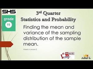 Finding the mean and variance of the sampling distributions of the sample mean.