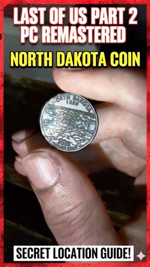North Dakota Coin Location – TLOU2 PC Remastered Fast Guide