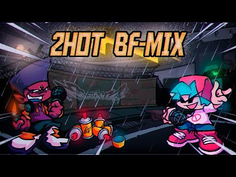 FNF:2HOT (BF-MIX) PLAYBLE