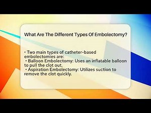 What Are The Different Types Of Embolectomy? - The Operating Table