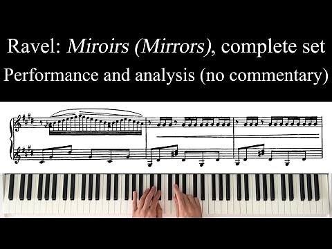 The Greatest Piece of Piano Impressionism: Ravel's Miroirs set (complete)—Performance and analysis