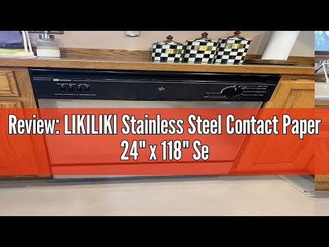 Review: LIKILIKI Stainless Steel Contact Paper 24" x 118" Self Adhesive Fridge Wallpaper Peel and St