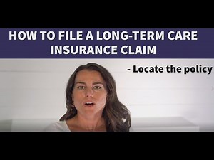 How to File a Long-Term Care Insurance Claim