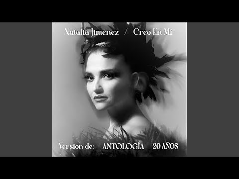Creo En Mí (Versión: ANTOLOGÍA 20 AÑOS)