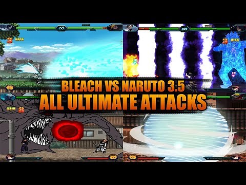 All Ultimate Attacks - Bleach Vs Naruto 3.5
