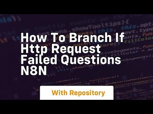 how to branch if http request failed questions n8n