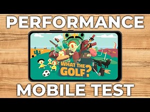 What the Golf? - Mobile Performance Test (GameHub)