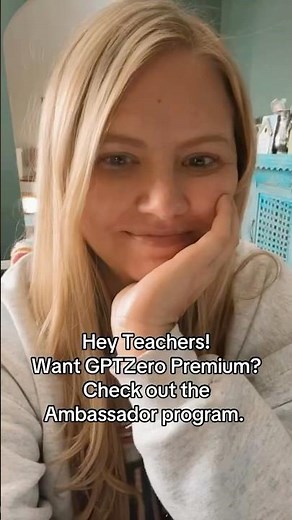 Hey Teachers! Check out the GPTZero Teacher Ambassador Program!