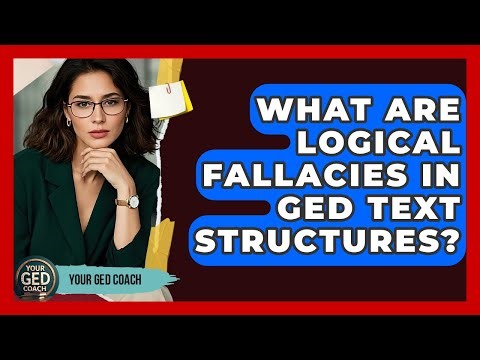 What Are Logical Fallacies In GED Text Structures? - Your GED Coach