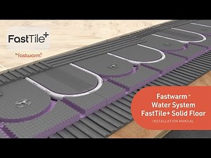 Fastwarm Water Underfloor Heating - FastTile+ Install Method