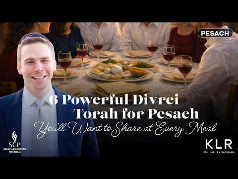 6 Powerful Divrei Torah for Pesach You’ll Want to Share at Every Meal