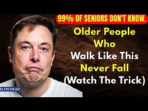 Seniors: Walk Like This to Never Fall Again! 6 Safe Walking Tricks | Elon Musk