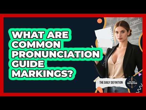 What Are Common Pronunciation Guide Markings?