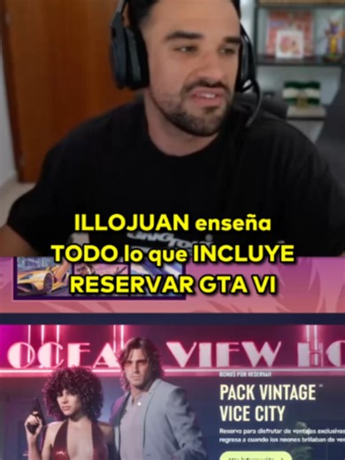 ILLOJUAN enseña TODO lo que iNCLUYE RESERVAR GTA VI #illojuan #twitch #fyp #parati