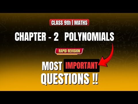 POLYNOMIALS - MOST IMPORTANT QUESTIONS🔥| CLASS 9th MATHS