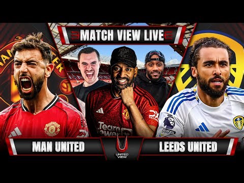 MANCHESTER UNITED 1-2 LEEDS LIVE | MATCH VIEW