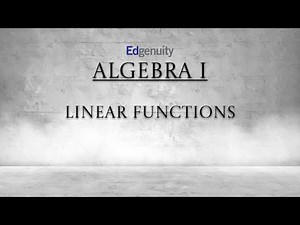 algebra 1 | edgenuity lesson | linear functions