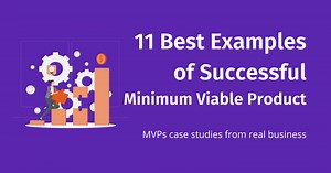 11 Successful MVP Examples: Real Business Case Studies | Curiosum