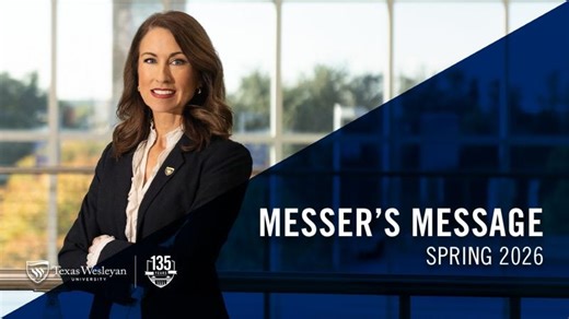 Messer s Message | Spring 2026 | Texas Wesleyan University