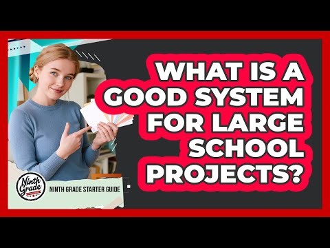 What Is A Good System For Large School Projects?