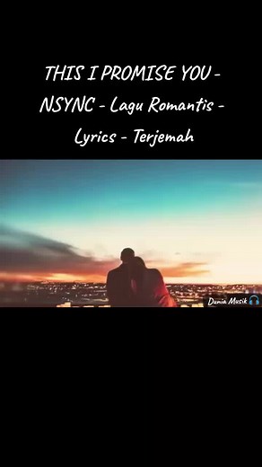 THIS I PROMISE YOU - NSYNC - Lagu Romantis - Lyrics - Terjemah