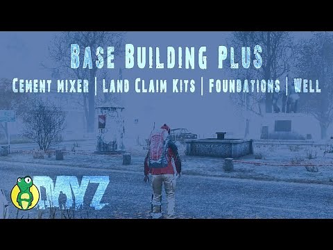 DayZ Base Building Guides | BaseBuilding Plus (BBP) Cement mixer, Land Claim Kits, Foundations, Well