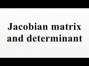 Jacobian matrix and determinant
