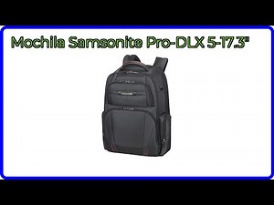 RESEÑA (2025) : Mochila Samsonite Pro-DLX 5-17.3". DETALLES ESENCIALES